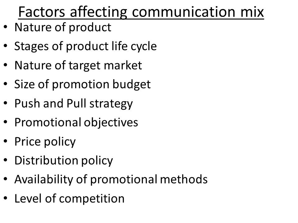 Factors affecting communication mix