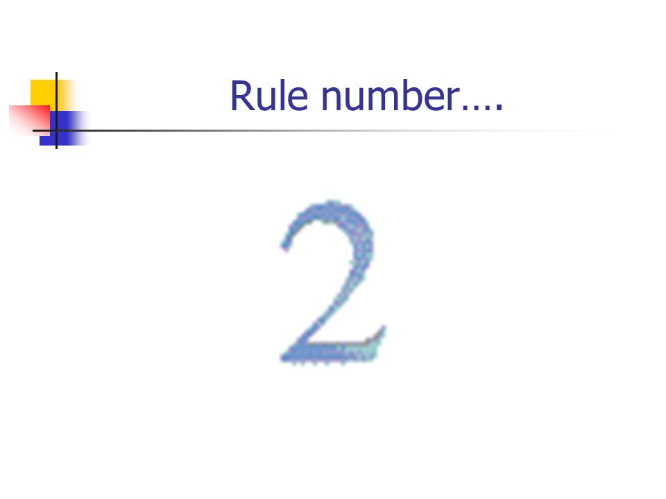 Rule number….