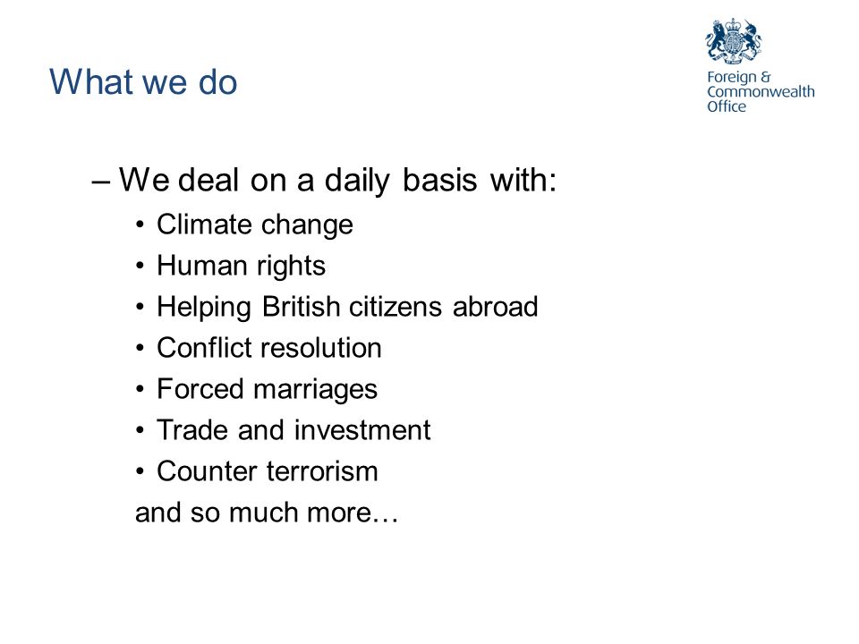 What we do We deal on a daily basis with: Climate change Human rights