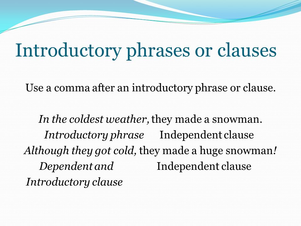 Introductory phrases or clauses