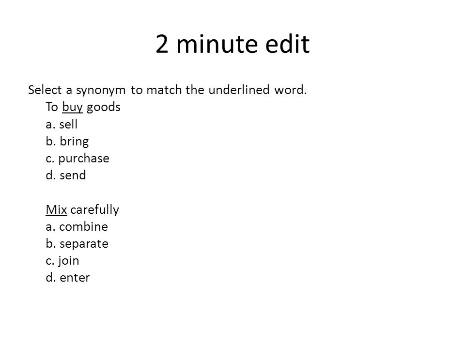 2 Minute Edit Select A Synonym To Match The Underlined Word To