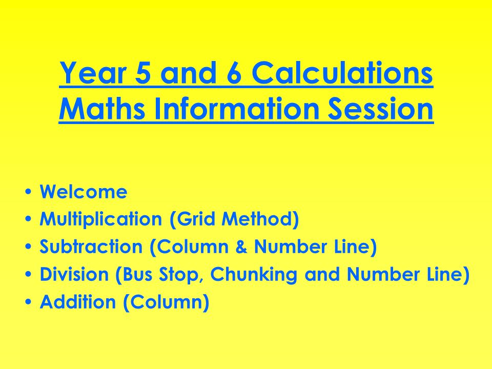 Year 5 and 6 Calculations Maths Information Session