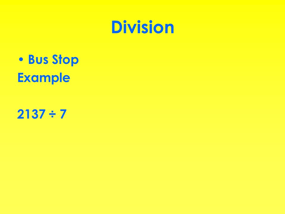 Division Bus Stop Example 2137 ÷ 7