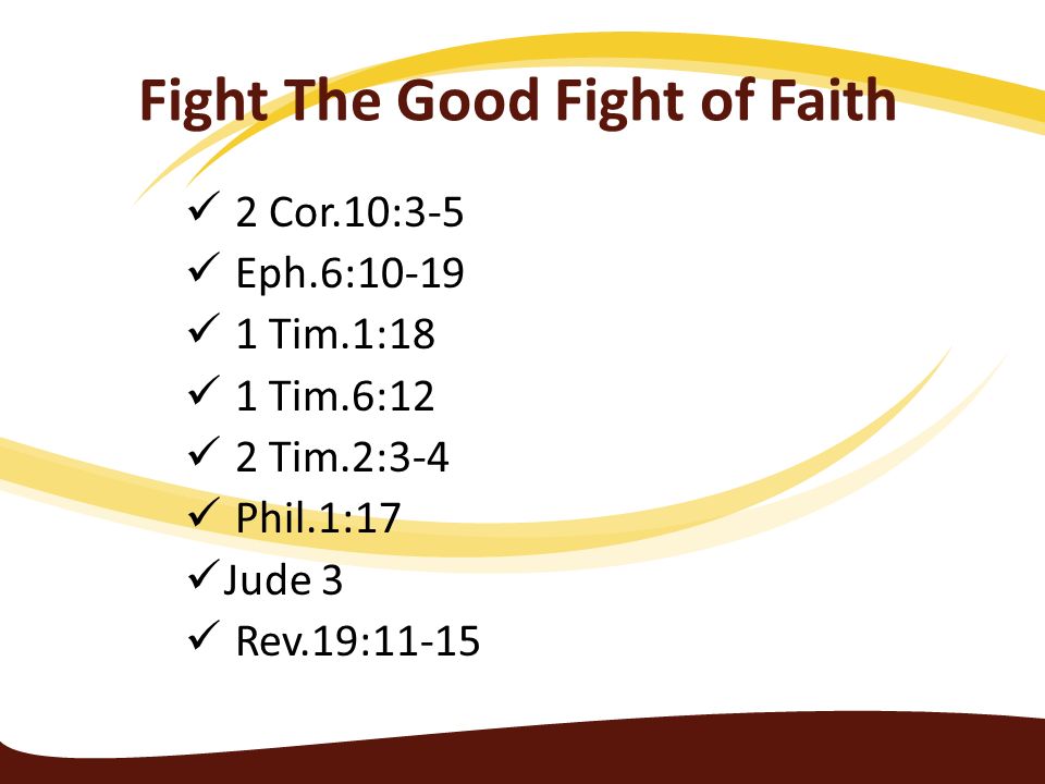Fight The Good Fight of Faith