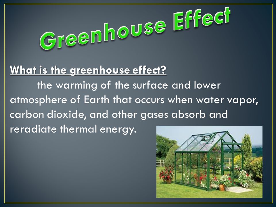 Greenhouse Effect What is the greenhouse effect