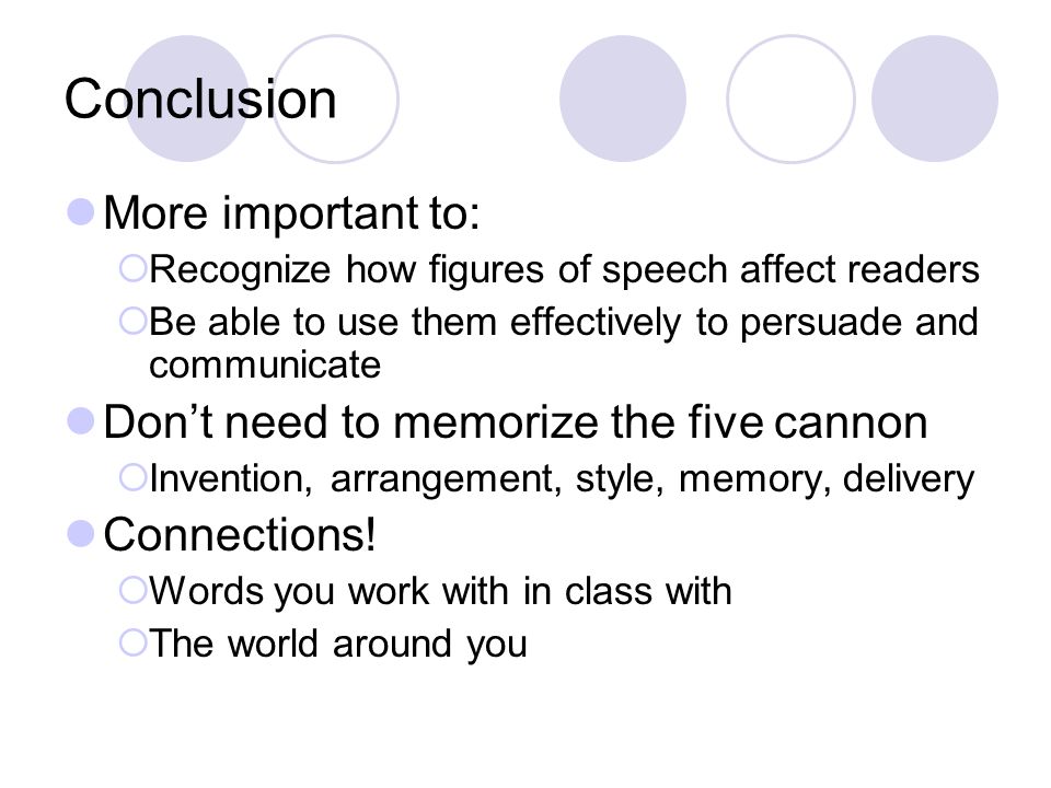 Conclusion More important to: Don’t need to memorize the five cannon