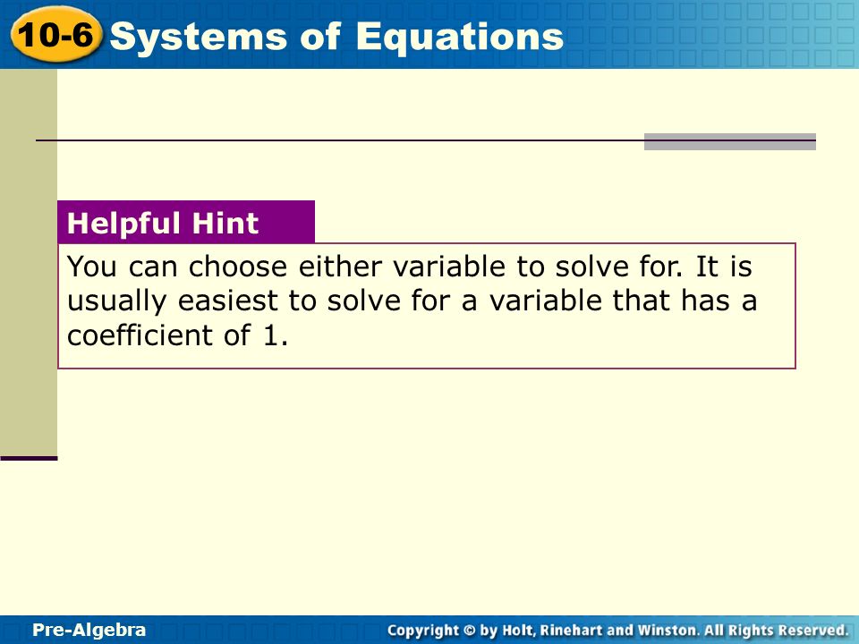 You can choose either variable to solve for