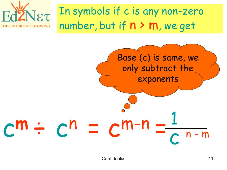 Base (c) is same, we only subtract the exponents