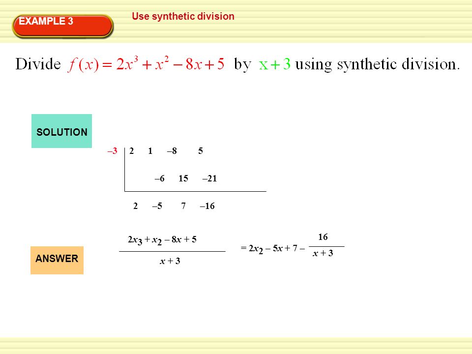 Use synthetic division