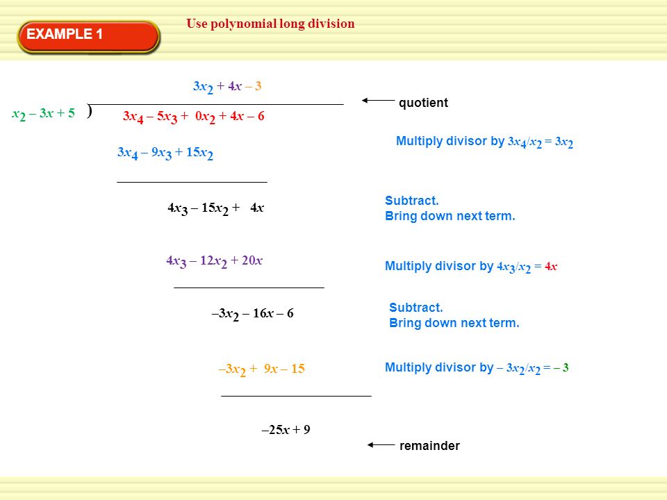 ) Use polynomial long division EXAMPLE 1 3x2 + 4x – 3 x2 – 3x + 5