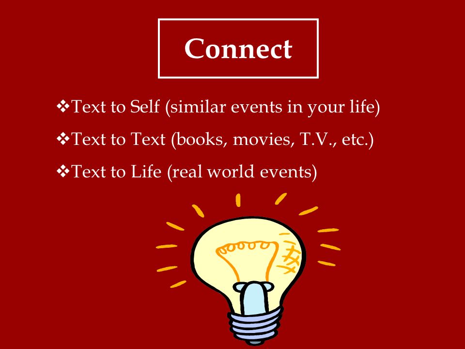 Connect Text to Self (similar events in your life)