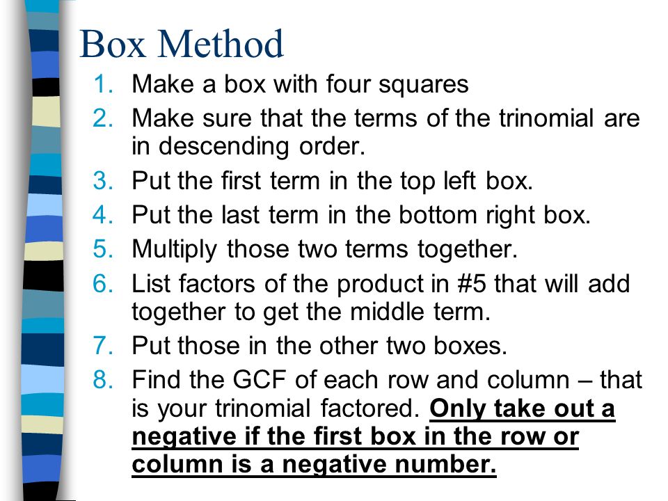 Box Method Make a box with four squares