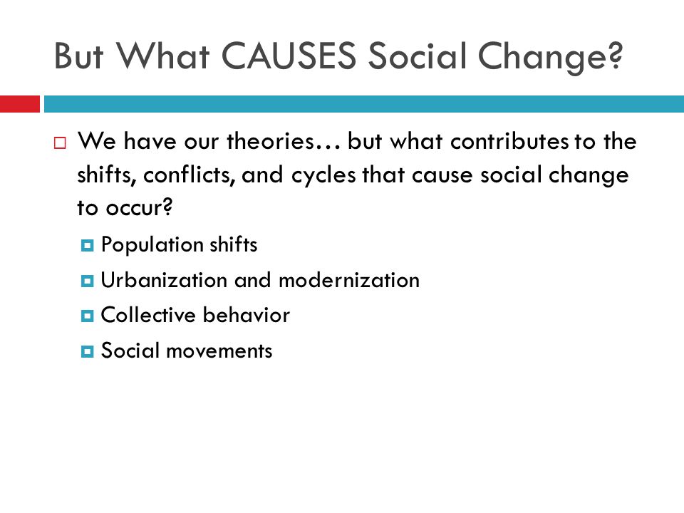 But What CAUSES Social Change