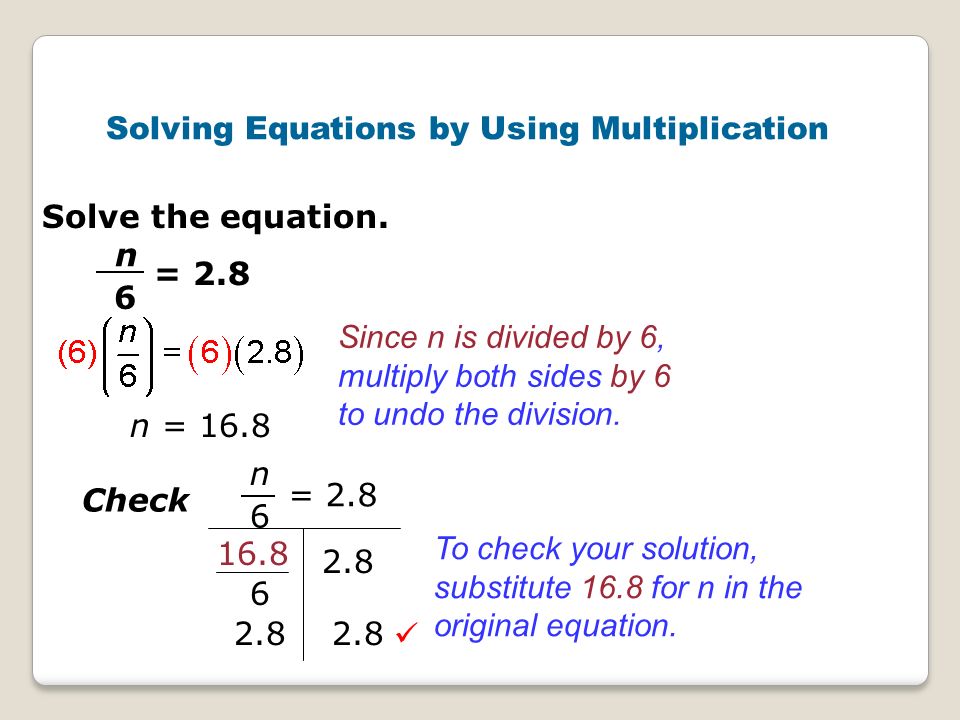 Solving Equations by Using Multiplication