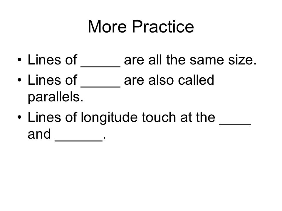 More Practice Lines of _____ are all the same size.