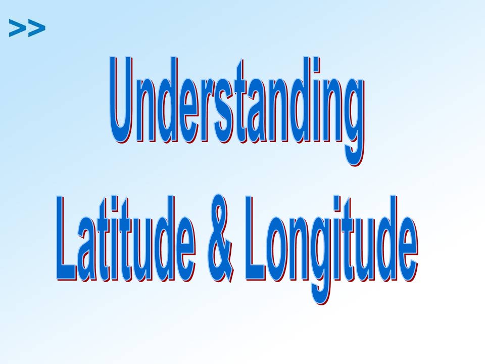 Understanding Latitude & Longitude