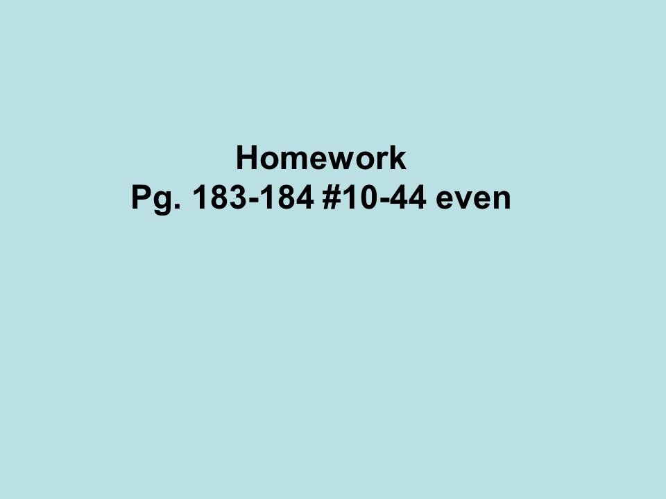 Homework Pg #10-44 even
