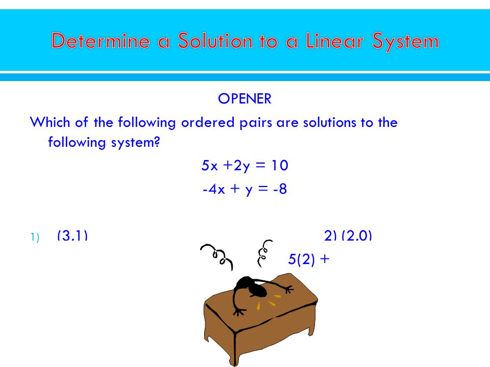 Determine a Solution to a Linear System