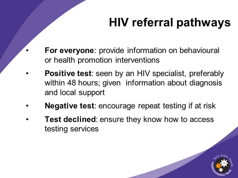 HIV referral pathways For everyone: provide information on behavioural or health promotion interventions.