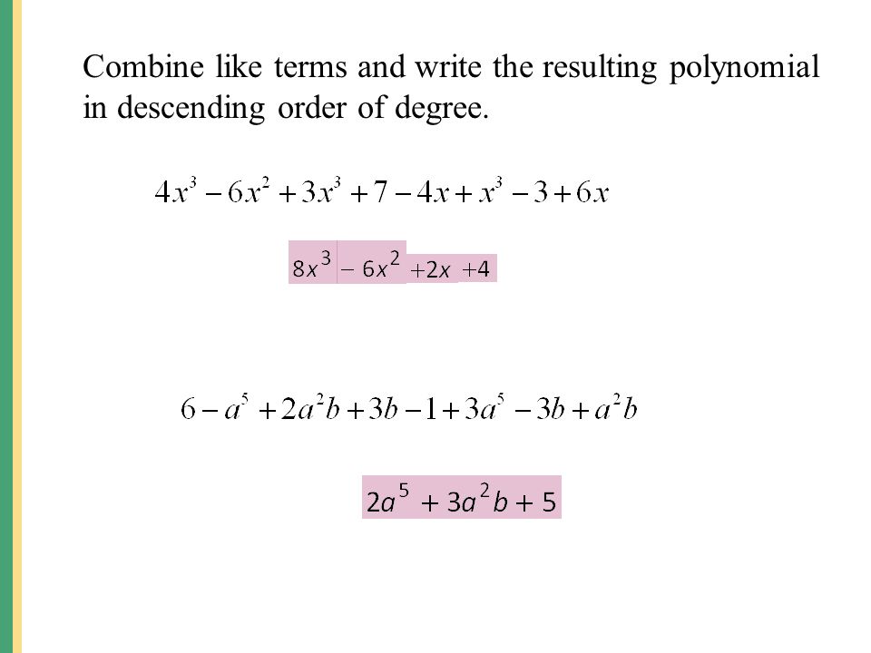 Combine like terms and write the resulting polynomial in descending order of degree.