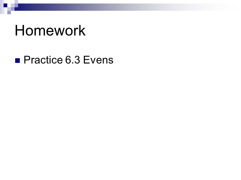 Homework Practice 6.3 Evens