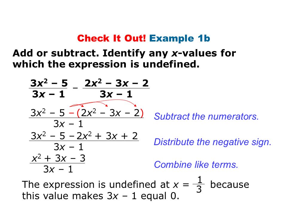 Check It Out! Example 1b Add or subtract. Identify any x-values for which the expression is undefined.