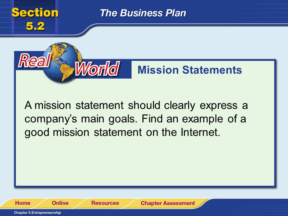 Mission Statements A mission statement should clearly express a company’s main goals.