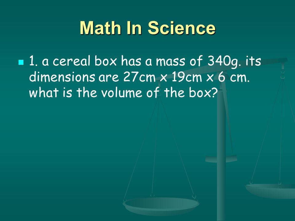 Math In Science 1. a cereal box has a mass of 340g.