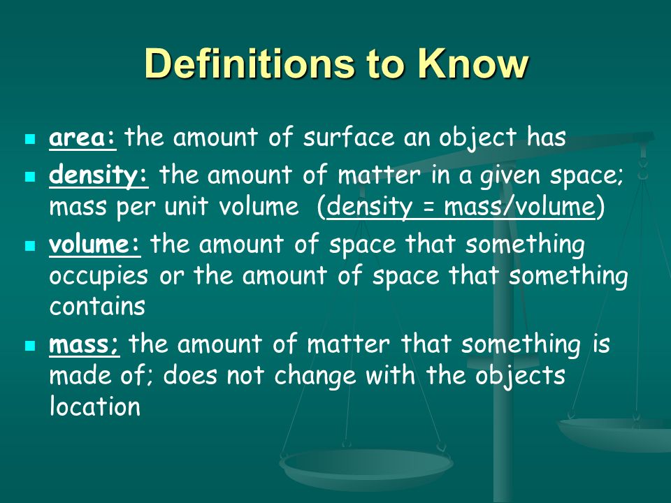 Definitions to Know area: the amount of surface an object has