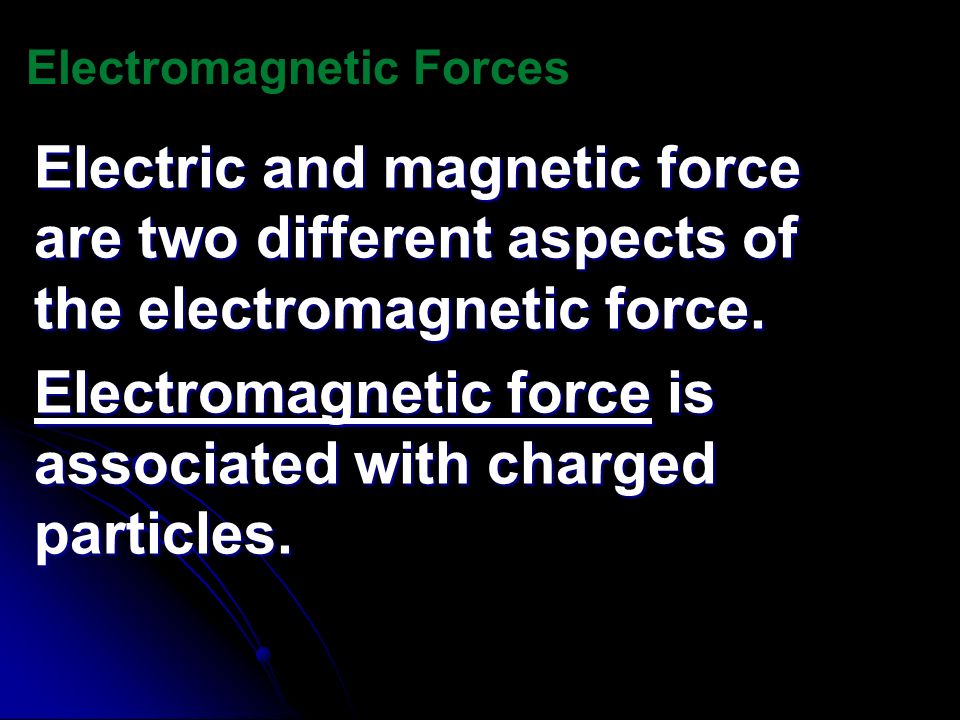 Electromagnetic force is associated with charged particles.