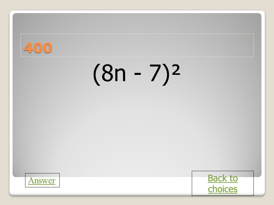 b 400 (8n - 7)² Back to choices Answer