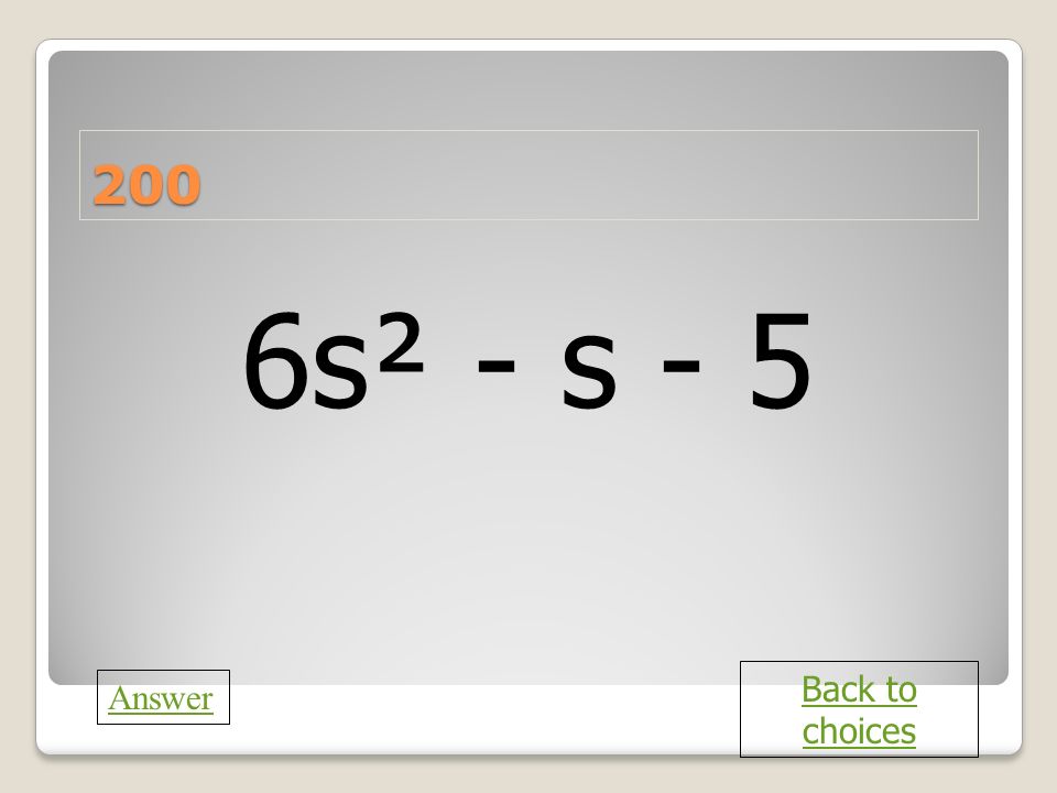 c 200 6s² - s - 5 Back to choices Answer