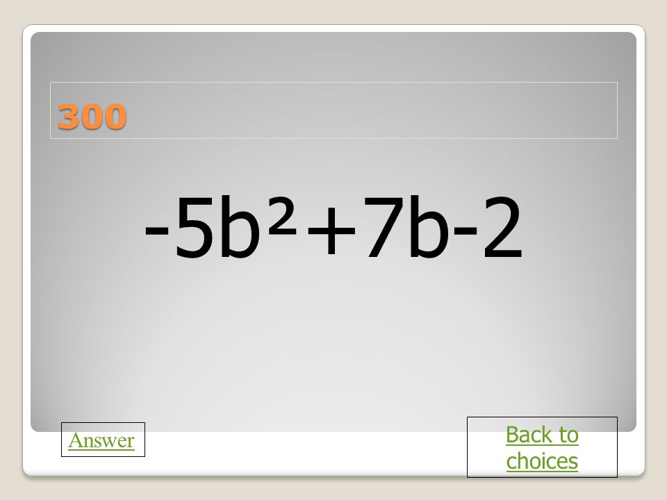 c b²+7b-2 Back to choices Answer
