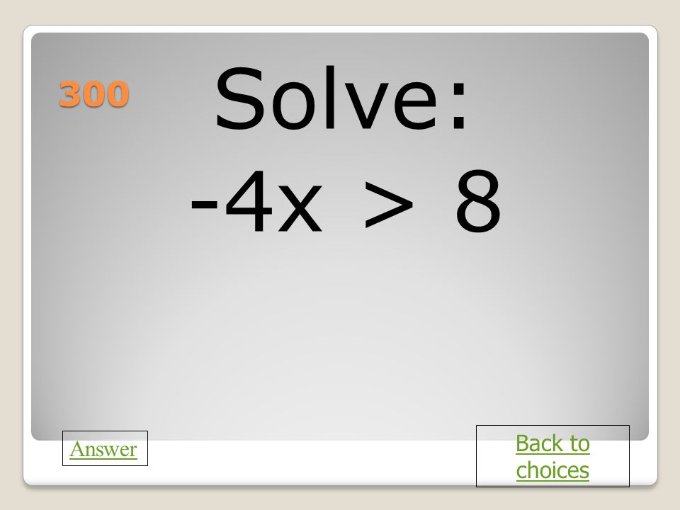 a Solve: -4x > Back to choices Answer