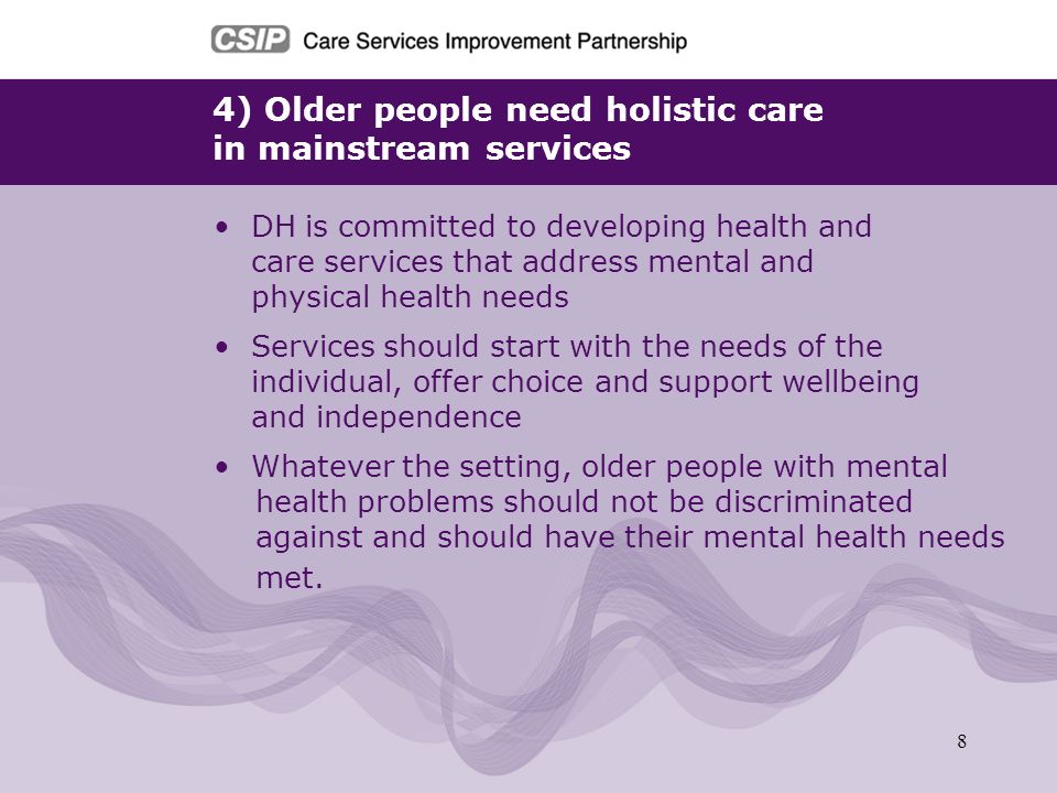 4) Older people need holistic care in mainstream services