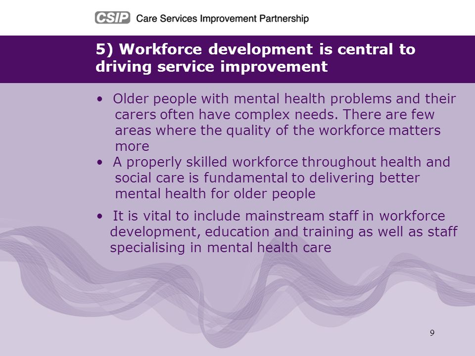 5) Workforce development is central to driving service improvement