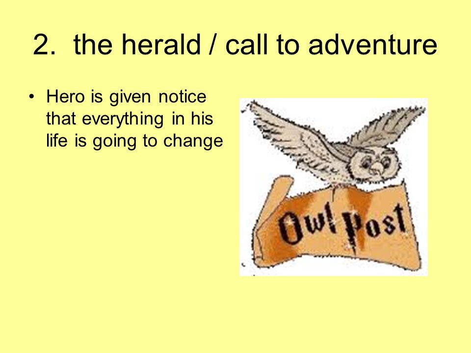 2. the herald / call to adventure