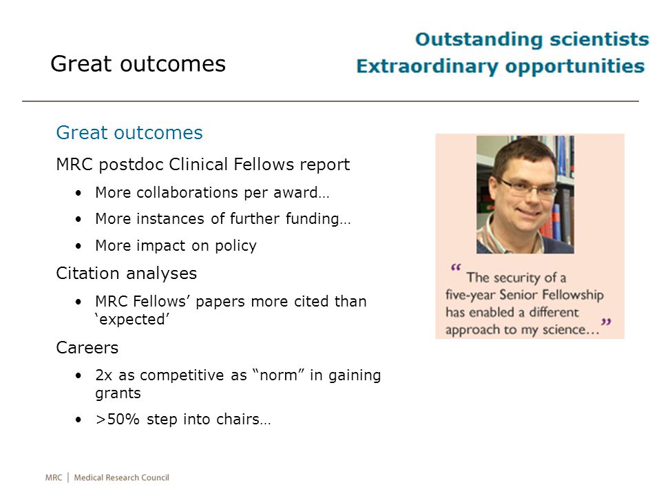 Great outcomes Great outcomes MRC postdoc Clinical Fellows report