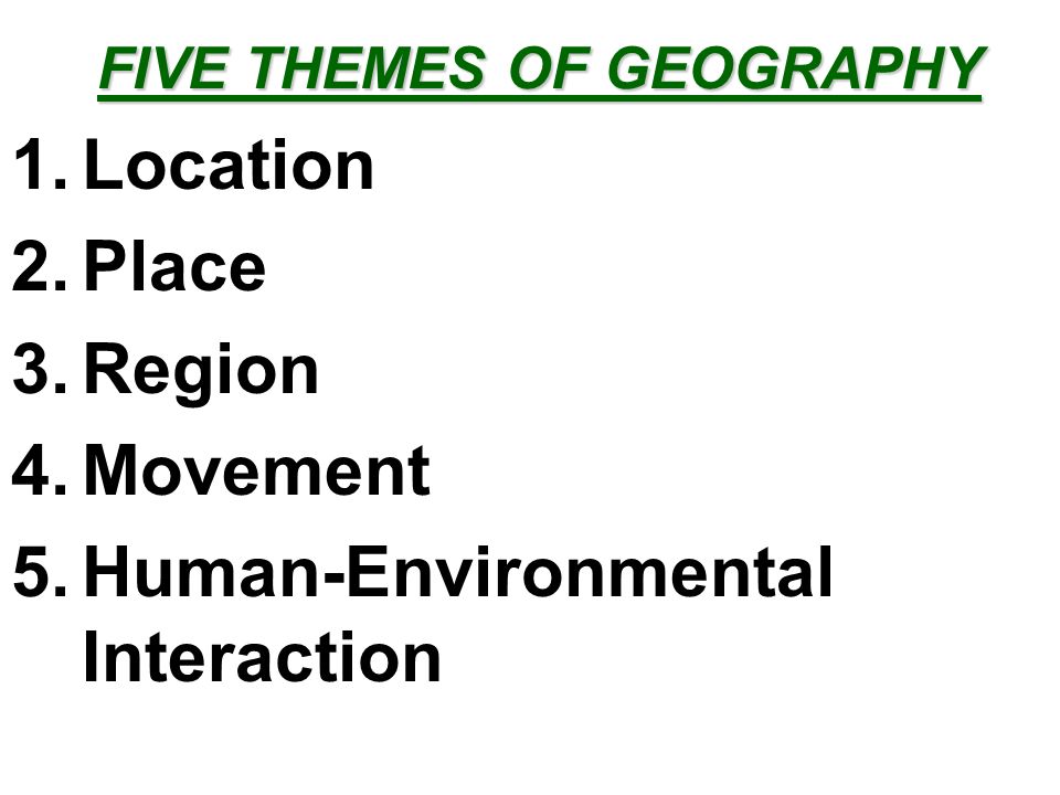 FIVE THEMES OF GEOGRAPHY