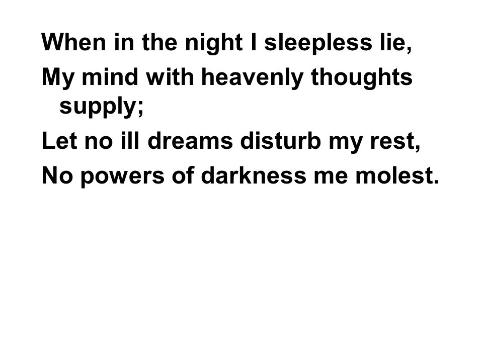 When in the night I sleepless lie,