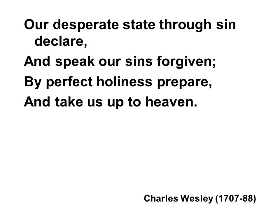 Our desperate state through sin declare, And speak our sins forgiven;
