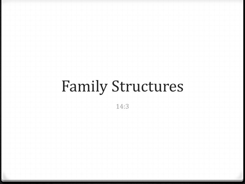 Family Structures 14:3