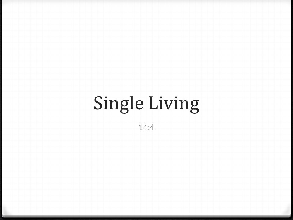 Single Living 14:4