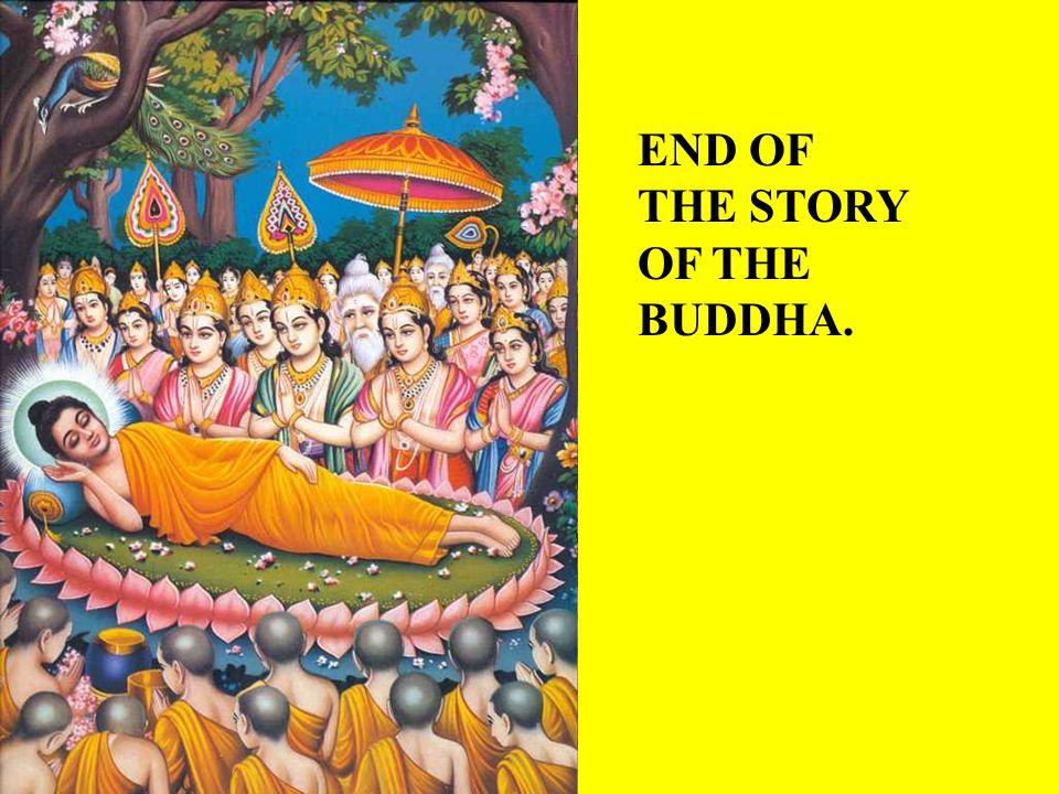 END OF THE STORY OF THE BUDDHA.