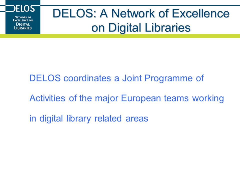 DELOS: A Network of Excellence on Digital Libraries