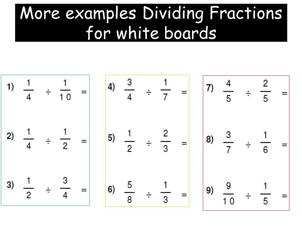 More examples Dividing Fractions for white boards