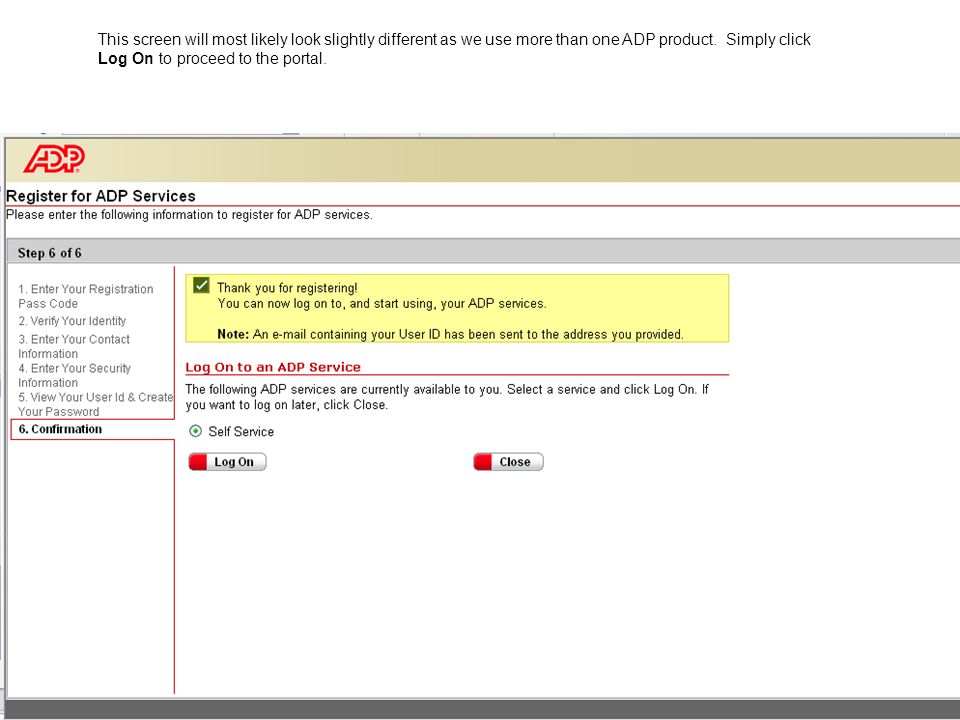 This screen will most likely look slightly different as we use more than one ADP product.