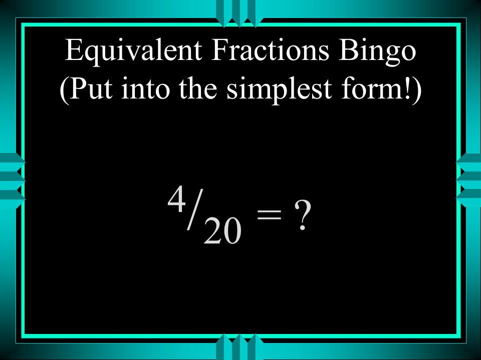 Equivalent Fractions Bingo (Put into the simplest form!)