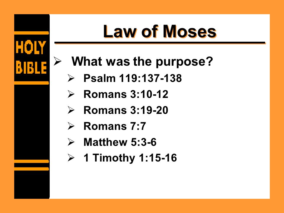Law of Moses What was the purpose Psalm 119: Romans 3:10-12