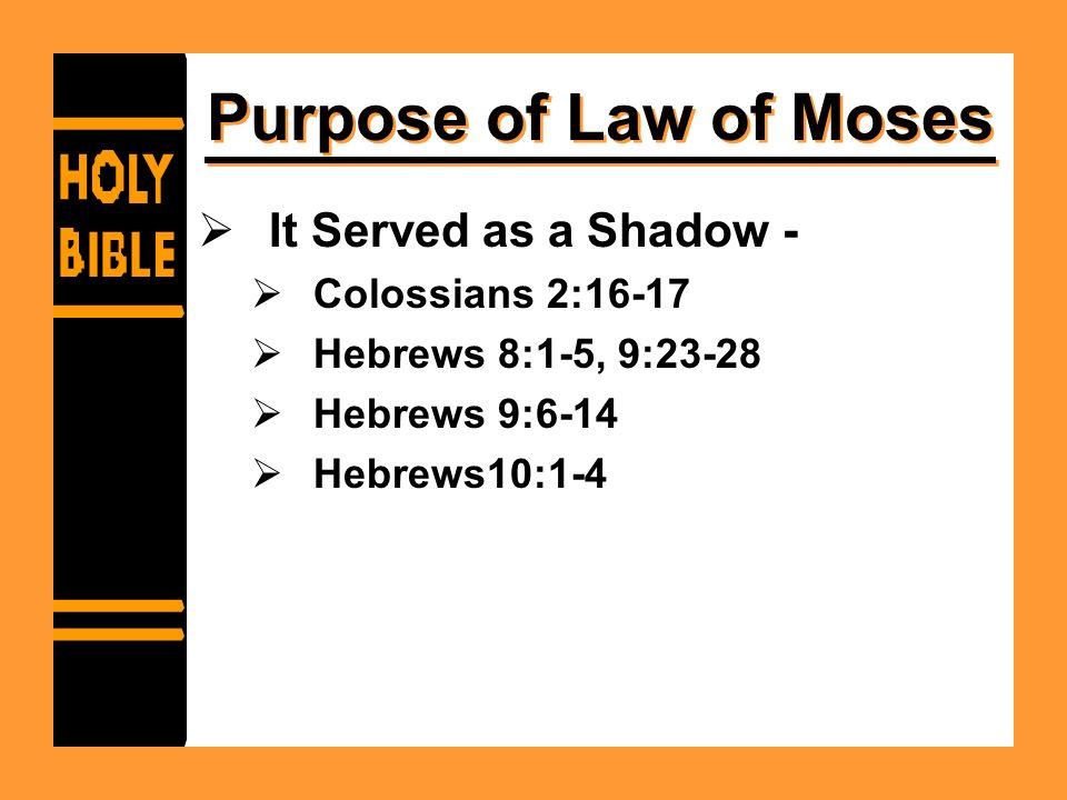 Purpose of Law of Moses It Served as a Shadow - Colossians 2:16-17